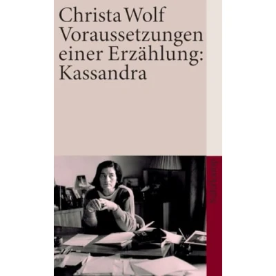 Abbildung von Voraussetzungen einer Erzählung: Kassandra: Frankfurter Poetik Vorlesungen (suhrkamp taschenbuch)