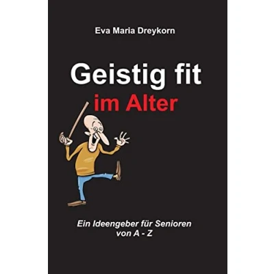 Abbildung von Geistig fit im Alter: Ein Ideengeber fuer Senioren von A Z