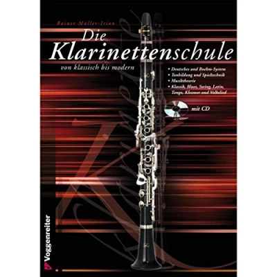 Abbildung von Die Klarinettenschule: Von klassisch bis modern: modern. Deutsches und Böhm System