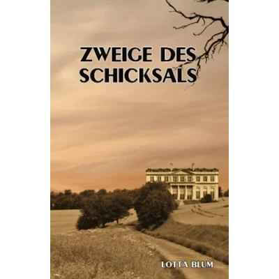Abbildung von Zweige des Schicksals: Teil 3 der Gräfenberg Familiensaga (Die Familiensaga, Band 3)