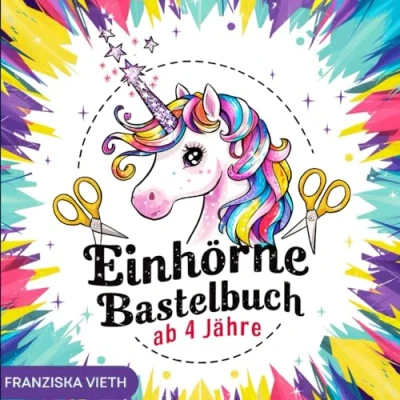 Abbildung von Einhorn Bastelbuch ab 4 Jahre: Malbuch und Basteln Für Kinder, mit Lernen Färbung, Schneiden, Kleben, Malen Basteln, in einem Buch Das XXL Vorschulbuch: Kinder Jungen Mädchen