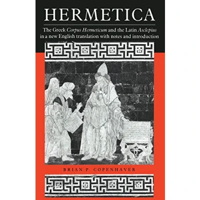Abbildung von Hermetica: the Greek Corpus Hermeticum and Latin Asclepius in a New English Translation, with Notes Introduction