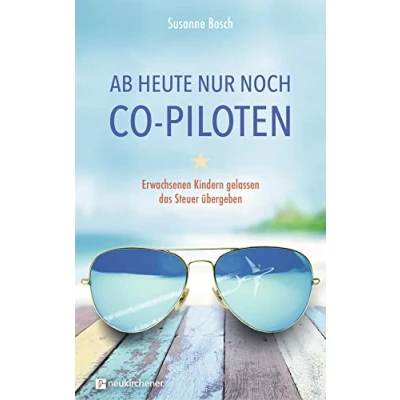 Abbildung von Ab heute nur noch Co Piloten: Erwachsenen Kindern gelassen das Steuer übergeben