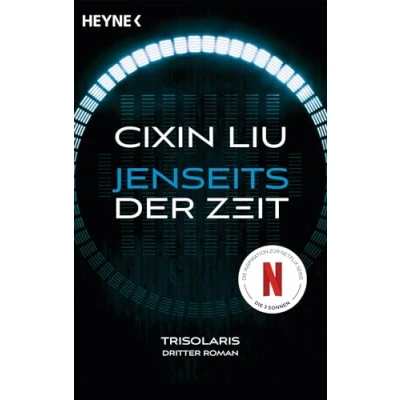 Abbildung von Jenseits der Zeit: Das große Serien Ereignis auf Netflix Trisolaris Dritter Roman (Die Trilogie, Band 3)