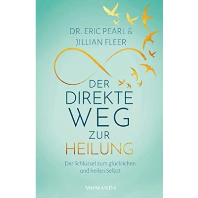 Abbildung von Der direkte Weg zur Heilung: Schlüssel zum glücklichen und heilen Selbst