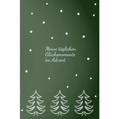 Abbildung von Meine täglichen Glücksmomente im Advent: Der etwas andere Adventskalender für den positiven Tagesrückblick Selbstfürsorge Tanne grün