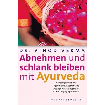 Abbildung von Abnehmen und schlank bleiben mit Ayurveda: Wunschgewicht jugendliche Ausstrahlung den Ratschlägen der &quot;First Lady of Ayurveda&quot;