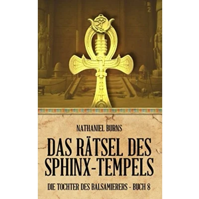Abbildung von Das Rätsel des Sphinx Tempels (Die Tochter Balsamierers, Band 8)
