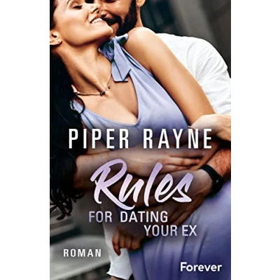 Abbildung von Rules for Dating Your Ex: Roman Romantische Unterhaltung mit viel Charme, Witz und Leidenschaft: das Finale der erfolgreichen Baileys Serie