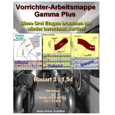 Abbildung von Vorrichter Arbeitsmappe Gamma Plus: 108 Seiten Diese Datenblätter verwendet man im Pipelinebau Anlagenbau und Rohrleitungsbau (Vorrichter Arbeitsmappen, Band 1)