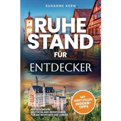 Abbildung von Ruhestand für Entdecker: Der besondere Deutschland Reiseführer die beste Zeit des Lebens zur Rente