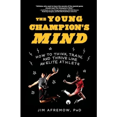 Abbildung von The Young Champion&#039;s Mind: How to Think, Train, and Thrive Like an Elite Athlete