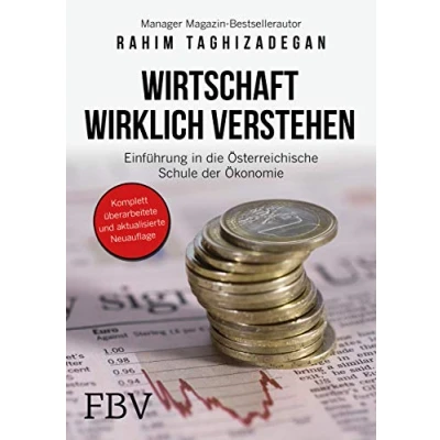 Abbildung von Wirtschaft wirklich verstehen: Einführung in die österreichische Schule der Ökonomie