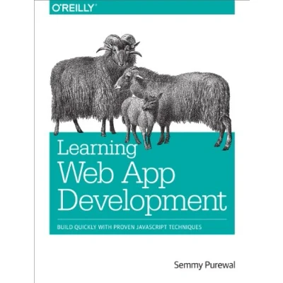 Abbildung von Learning Web App Development: Build Quickly with Proven JavaScript Techniques
