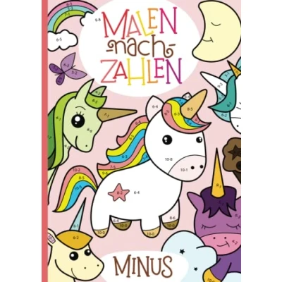 Abbildung von Malen nach Zahlen: Minus Rechnen im Zahlenraum von 1 10 mit tollen Einhornmotiven trainieren. (Rechenfreude, Band 8)