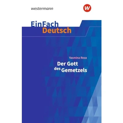 Abbildung von EinFach Deutsch Textausgaben: Yasmina Reza: Der Gott des Gemetzels Gymnasiale Oberstufe