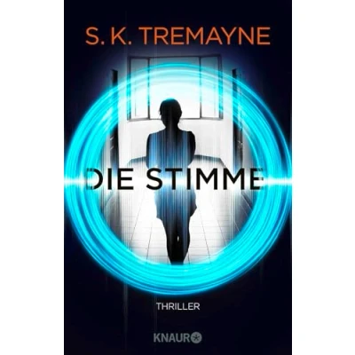 Abbildung von Die Stimme: Thriller. Was wäre, wenn deine smarten Geräte mehr wissen, als dir lieb ist?