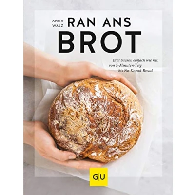 Abbildung von Ran ans Brot!: Genial einfache Rezepte ohne Vorteig, Brühstück &amp; Co. (GU Backen)