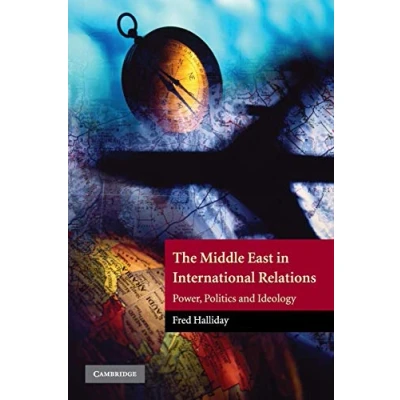 Abbildung von The Middle East in International Relations: Power, Politics and Ideology (The Contemporary East, 4, Band 4)