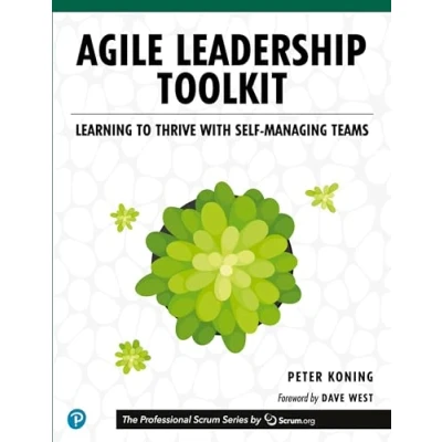 Abbildung von Agile Leadership Toolkit: Learning to Thrive with Self Managing Teams (Professional Scrum)