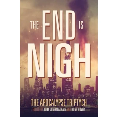 Abbildung von The End is Nigh (The Apocalypse Triptych, Band 1)