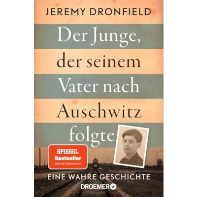 Abbildung von Der Junge, seinem Vater nach Auschwitz folgte: Eine wahre Geschichte SPIEGEL Bestseller jetzt im Taschenbuch