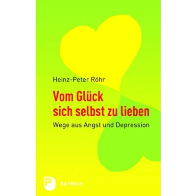 Abbildung von Vom Glück, sich selbst zu lieben: Wege aus Angst und Depression