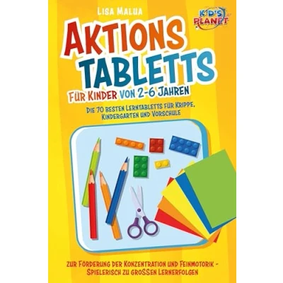 Abbildung von Aktionstabletts für Kinder von 2 6 Jahren: Die 70 besten Lerntabletts Krippe, Kindergarten und Vorschule zur Förderung der Konzentration Feinmotorik Spielerisch zu großen Lernerfolgen