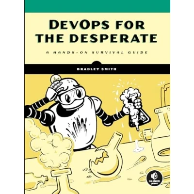 Abbildung von DevOps for the Desperate: A Hands On Survival Guide