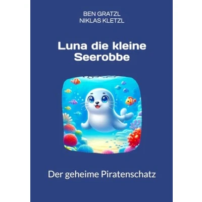 Abbildung von Luna die kleine Seerobbe: Der geheime Piratenschatz (Luna, Seerobbe)