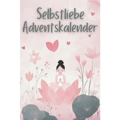 Abbildung von Adventskalender für Selbstliebe und Achtsamkeit, mit Übungen wertvolle Affirmationen. Das perfekte Geschenk die Adventszeit