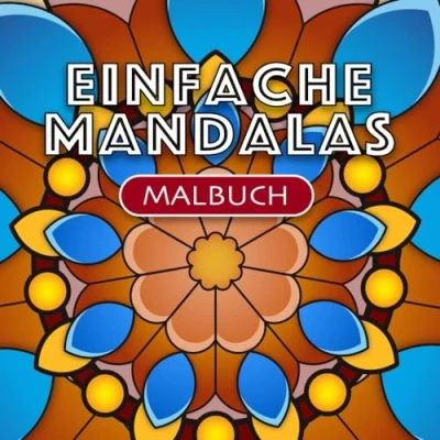 Abbildung von EINFACHE MANDALAS MALBUCH: Ein Malbuch mit 50 einfachen Mandala Mustern. Geeignet für Kinder, Erwachsene und Senioren zur Stressreduktion Entspannung.