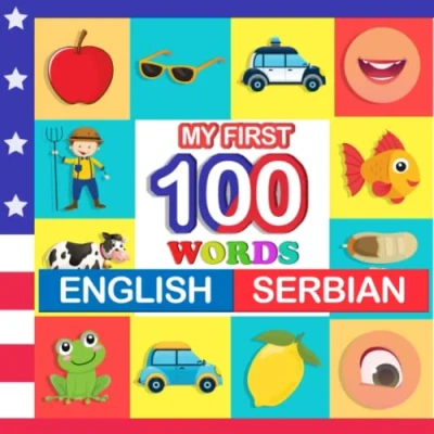 Abbildung von my first 100 words English Serbian: Learn Serbian for kids aged 2 7