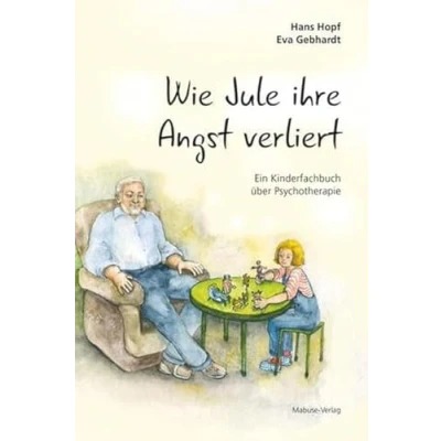 Abbildung von Wie Jule ihre Angst verliert. Ein Kinderfachbuch über Psychotherapie