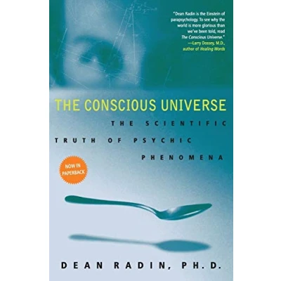 Abbildung von The Conscious Universe: Scientific Truth of Psychic Phenomena