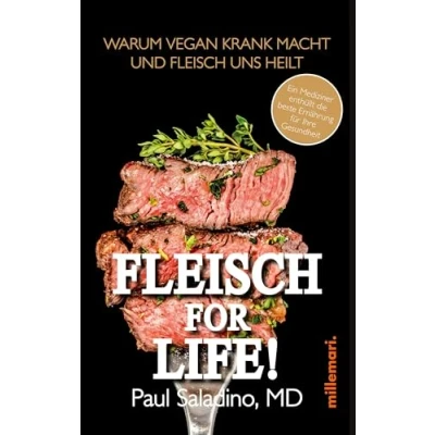 Abbildung von Fleisch FOR LIFE!: Warum Vegan krank macht und uns heilt