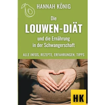 Abbildung von die Louwen Diät und Ernährung in der Schwangerschaft: Alle Infos, Rezepte, Erfahrungen Tipps