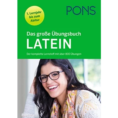 Abbildung von PONS Das große Übungsbuch Latein 1. Lernjahr bis Abitur: Der komplette Lernstoff mit über 800 Übungen