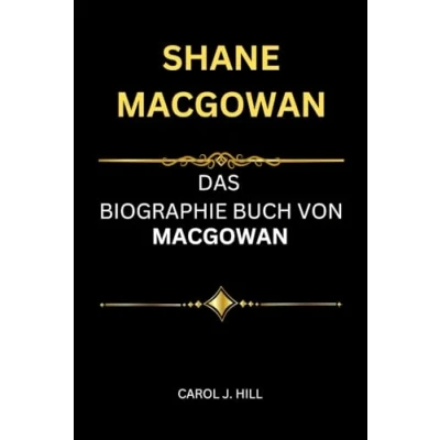 Abbildung von SHANE MACGOWAN: DAS BIOGRAPHIE BUCH VON MACGOWAN (PORTRÄT PROFILE, Band 1)