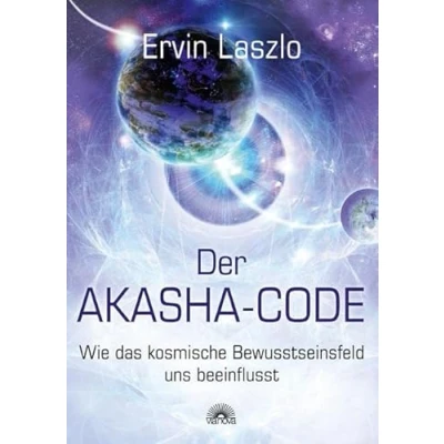 Abbildung von Der Akasha Code: Wie das kosmische Bewusstseinsfeld uns beeinflusst