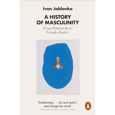 Abbildung von A History of Masculinity: From Patriarchy to Gender Justice