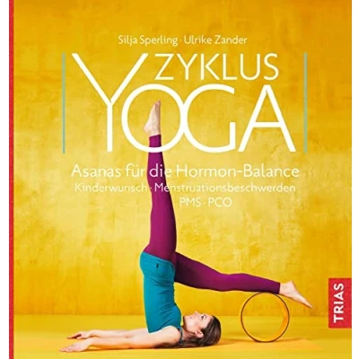 Abbildung von Zyklus Yoga: Asanas für die Hormon Balance. Menstruationsbeschwerden, Kinderwunsch, PMS, PCOS