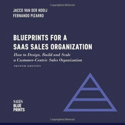 Abbildung von Blueprints for a SaaS Sales Organization: How to Design, Build and Scale Customer Centric Organization (Sales Blueprints, Band 2)