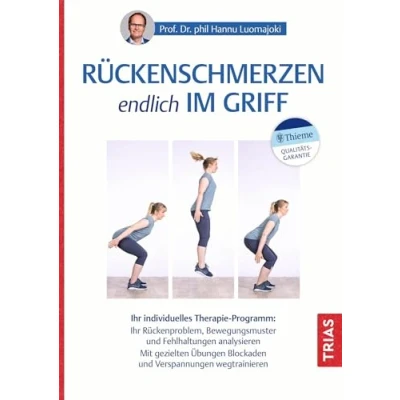 Abbildung von Rückenschmerzen endlich im Griff: Ihr individuelles Therapie Programm: Rückenproblem, Bewegungsmuster und Fehlhaltungen analysieren. Mit gezielten Übungen Blockaden Verspannungen wegtrainieren