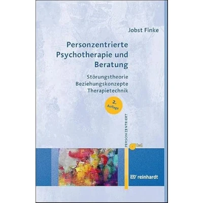 Abbildung von Personzentrierte Psychotherapie und Beratung: Störungstheorie Beziehungskonzepte Therapietechnik (Personzentrierte Beratung &amp; Therapie)