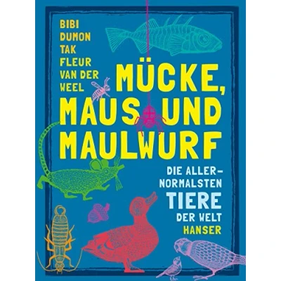 Abbildung von Mücke, Maus und Maulwurf: Die allernormalsten Tiere der Welt