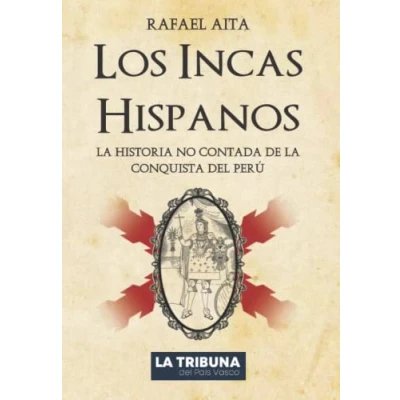 Abbildung von Los Incas Hispanos: la Historia no contada de Conquista del Perú