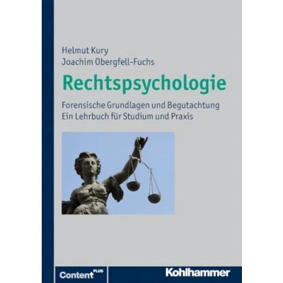 Abbildung von Rechtspsychologie: Forensische Grundlagen und Begutachtung. Ein Lehrbuch für Studium Praxis