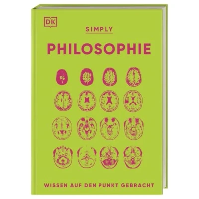 Abbildung von SIMPLY. Philosophie: Wissen auf den Punkt gebracht. Visuelles Nachschlagewerk zu 90 zentralen Themen der Philosophie