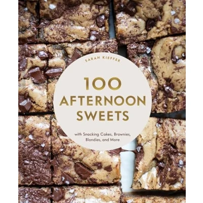 Abbildung von 100 Afternoon Sweets: With Snacking Cakes, Brownies, Blondies, and More (100 Baking Recipes for Every Kitchen)